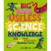 The Big Book of Useless Science Knowledge: 250 of the Coolest, Weirdest, and Most Unbelievable Science Facts You Won't Be Taught in School
