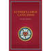 Luther's Large Catechism with Study Questions