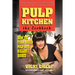 Pulp Kitchen: The Cookbook: How to Turn Juiced Pulp into Killer Dishes