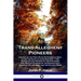 Trans-Allegheny Pioneers: History of the First White Settlements West of the Virginian Alleghenies from 1748; Hardships and Heroism of the Explo