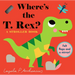 Where's the T. Rex?: A Stroller Book