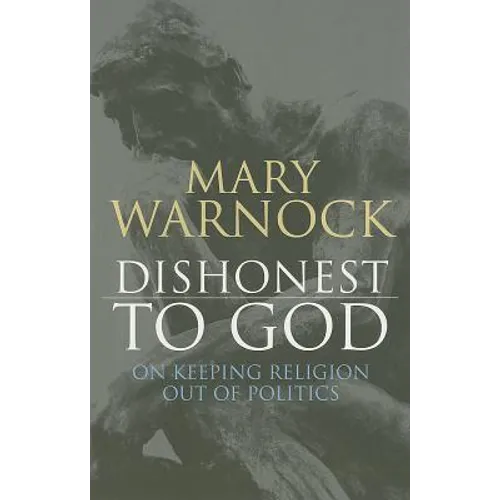 Dishonest to God: On Keeping Religion Out of Politics