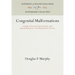 Congenital Malformations: A Study of Parental Characteristics, with Special Reference to the Reproductive Process