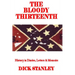 The Bloody Thirteenth: History in Diaries, Letters & Memoirs
