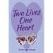 Two Lives, One Heart