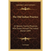 The Old Indian Practice: Or Botanic Family Physician Who Styles Himself The Indian Doctor 1849