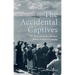 The Accidental Captives: The Story of Seven Women Alone in Nazi Germany