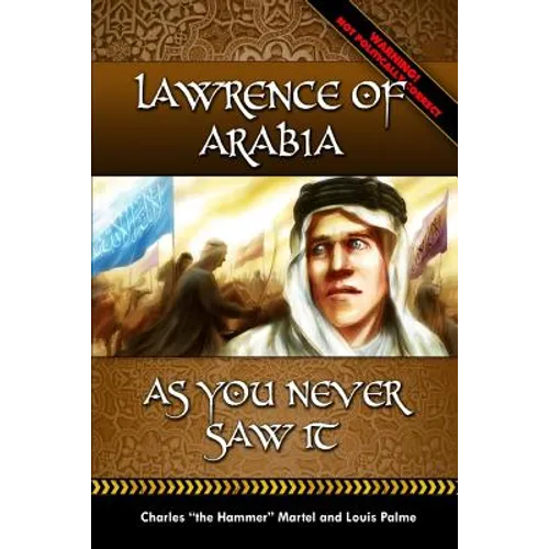 Lawrence of Arabia -: As You Never Saw It