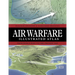 Air Warfare Illustrated Atlas: From World War I to the Present Day