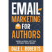 Email Marketing for Authors: Grow an Email List that Actually Sells Books