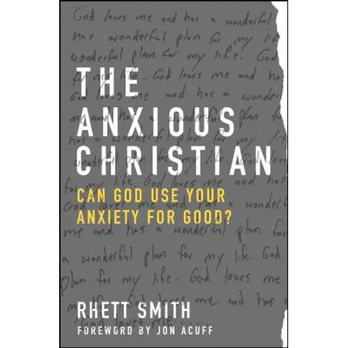 The Anxious Christian: Can God Use Your Anxiety for Good?