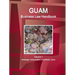 Guam Business Law Handbook Volume 1 Strategic Information and Basic Laws