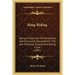 Ring-Riding: Being A Collection Of Movements And Commands Designed For The Use Of Riding Schools And Riding Clubs (1891)