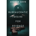 A Bureaucratic Desire For Revenge