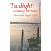 Twilight: Awaking the Stars - Poems of the Night's Light