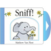 Sniff!: Mini Board Book