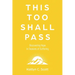 This Too Shall Pass: Discovering Hope in Seasons of Suffering