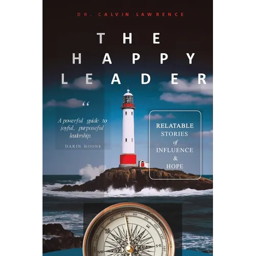 The Happy Leader: Relatable stories of influence and hope.