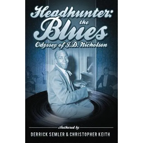 Headhunter: The Blues Odyssey of J.D. Nicholson