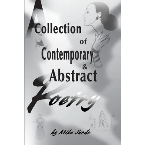 A Collection of Contemporary and Abstract Poetry