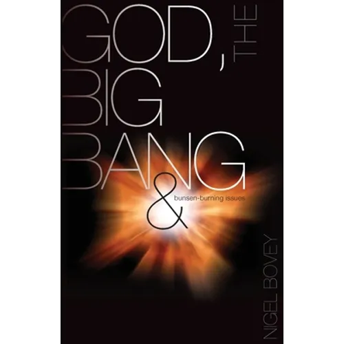 God, The Big Bang and Bunsen-Burning Issues