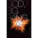 God, The Big Bang and Bunsen-Burning Issues