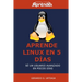 Aprende Linux en 5 días: Hazte usuario avanzado en poco tiempo