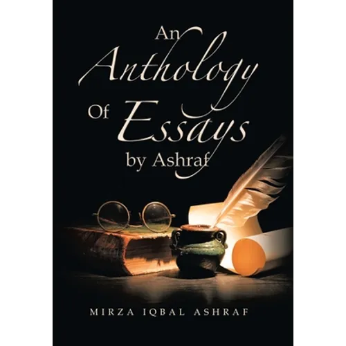 An Anthology of Essays by Ashraf
