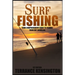 Surf Fishing: Your Comprehensive Guide To Fishing From Any Shoreline