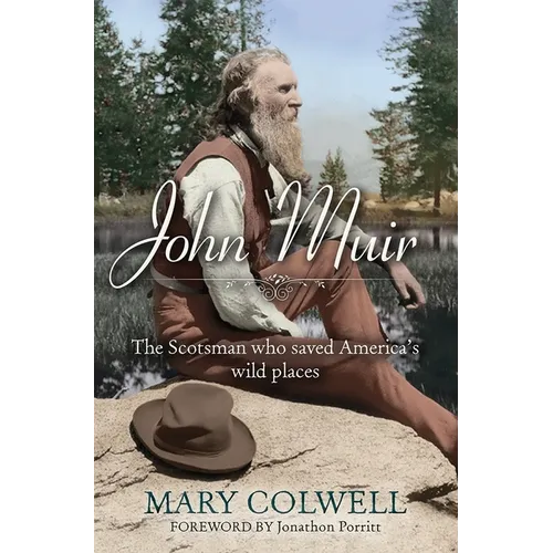 John Muir: The Scotsman Who Saved America's Wild Places