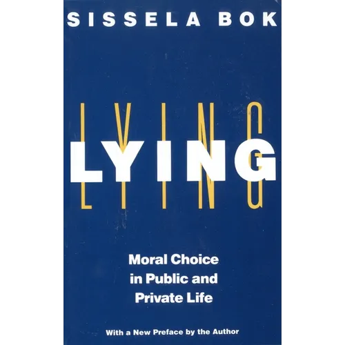 Lying: Moral Choice in Public and Private Life