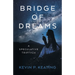 Bridge of Dreams: A Speculative Triptych