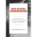 Med School Uncensored: The Insider's Guide to Surviving Admissions, Exams, Residency, and Sleepless Nights in the Call Room