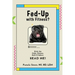 Fed Up With Fitness?: Ditch the Clubs, Classes, Guilt & Failure