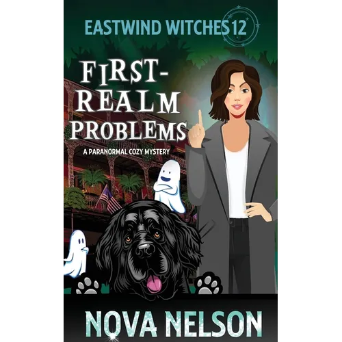 First-Realm Problems: A Paranormal Cozy Mystery