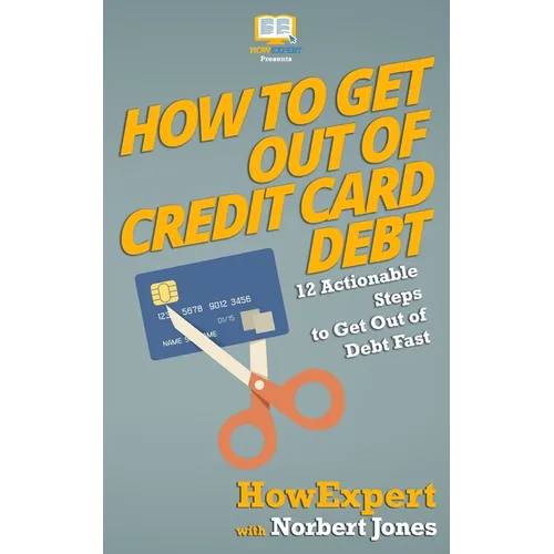 How to Get Out of Credit Card Debt: 12 Actionable Steps to Get Out of Debt Fast