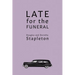 Late for the Funeral
