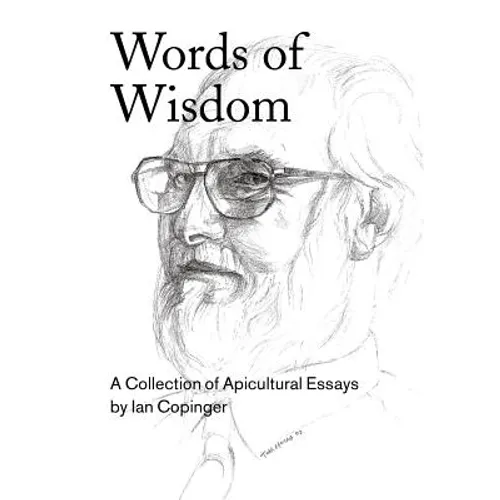 Words of Wisdom. A Collection of Apicultural Essays