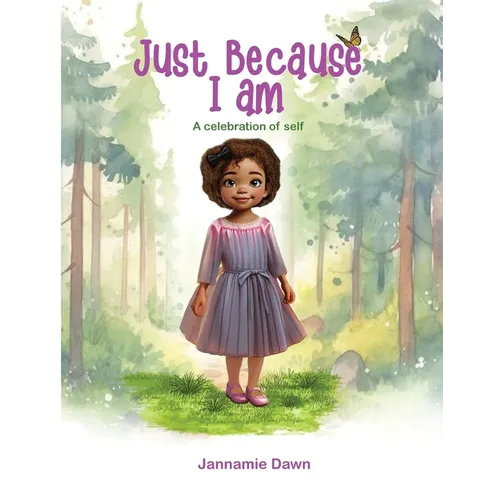 Just Because I Am: A Celebration of Self