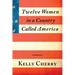 Twelve Women in a Country Called America