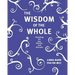 The Wisdom of the Whole: Coaching for Joy, Health, and Success