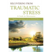 Recovering from Traumatic Stress:: A Guide for Missionaries