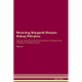 Reversing Stargardt Disease: Kidney Filtration The Raw Vegan Plant-Based Detoxification & Regeneration Workbook for Healing Patients. Volume 5