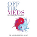 Off the Meds: The Surprising Path to Wellness