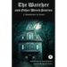 The Watcher and Other Weird Stories with Original Foreword by Sam Knight (Annotated): With Twenty-One Illustrations by Brinsley Sheridan Le Fanu