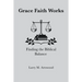 Grace Faith Works, Finding the Biblical Balance