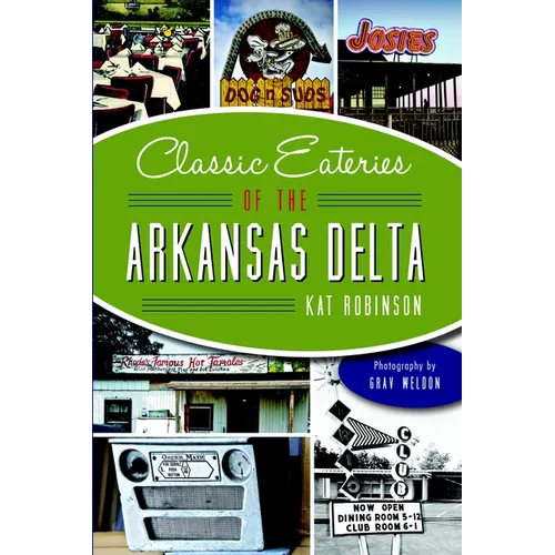 Classic Eateries of the Arkansas Delta