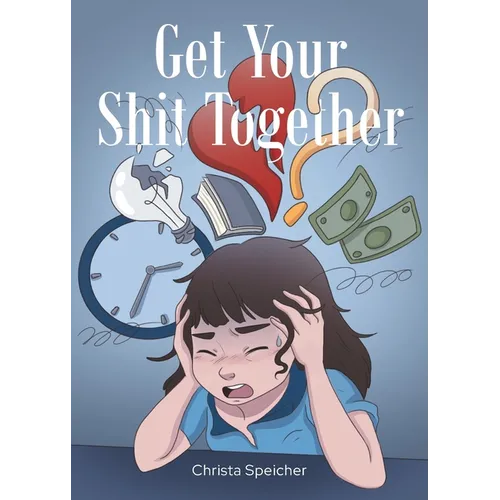 Get Your Shit Together