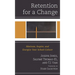 Retention for a Change: Motivate, Inspire, and Energize Your School Culture