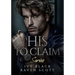 His to Claim Series Books 1 - 5: The Complete Collection